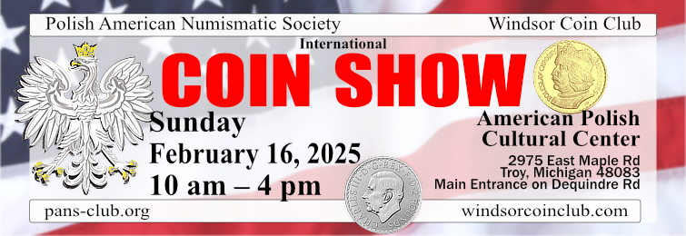 Polish American Numismatic Society and Windsor Coin Club Coin Show